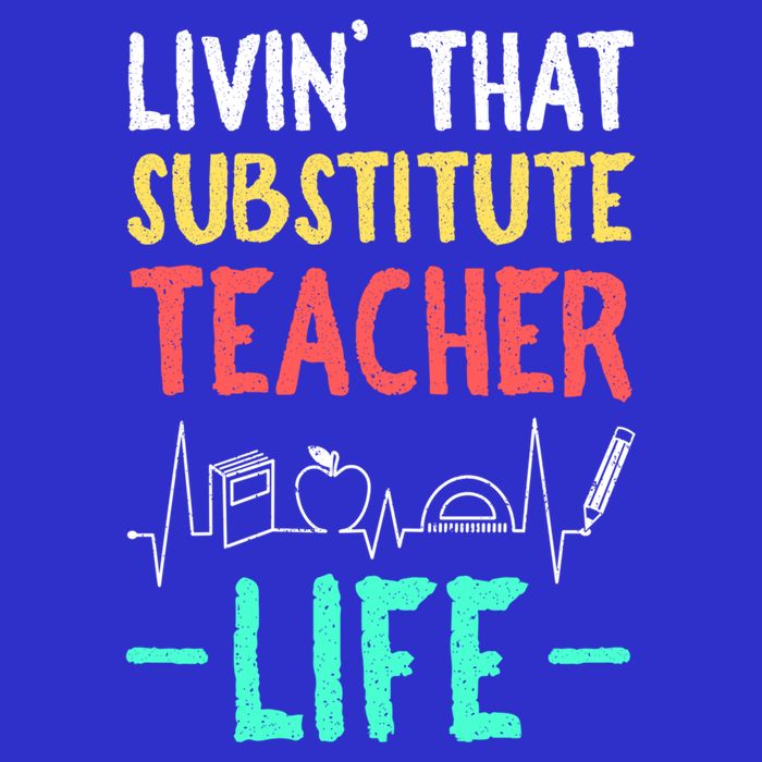 Livin That Substitute Teacher Life Teacher Appreciation Funny Gift Toddler T-Shirt