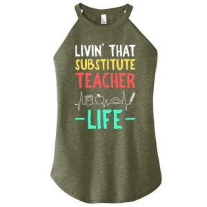 Livin That Substitute Teacher Life Teacher Appreciation Funny Gift Women's Perfect Tri Rocker Tank