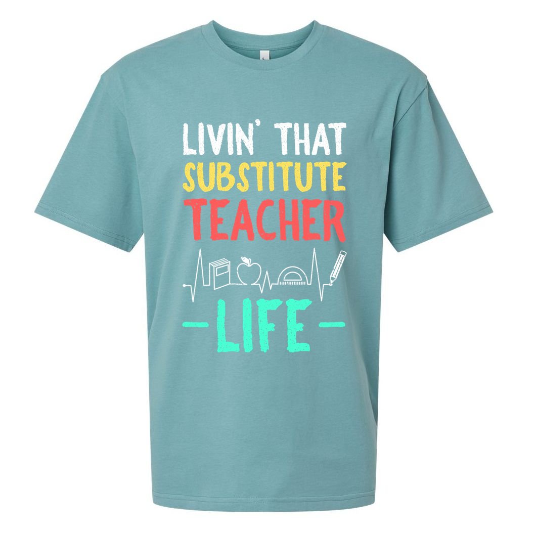 Livin That Substitute Teacher Life Teacher Appreciation Funny Gift Sueded Cloud Jersey T-Shirt