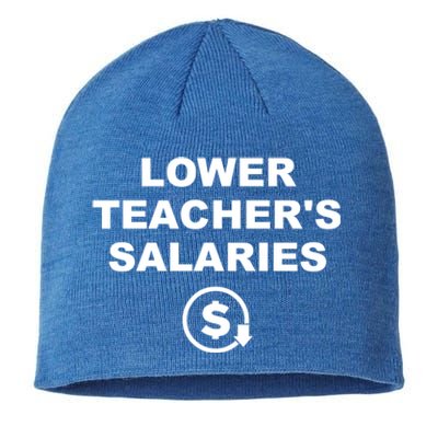 Lower Teachers Salaries Lower Teacher Salaries Sustainable Beanie