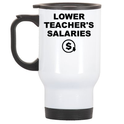 Lower Teachers Salaries Lower Teacher Salaries Stainless Steel Travel Mug