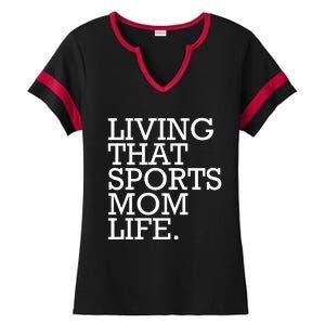 Living That Sports Mom Life Sports Mama Funny Mothers Day Ladies Halftime Notch Neck Tee