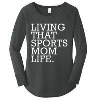 Living That Sports Mom Life Sports Mama Funny Mothers Day Women's Perfect Tri Tunic Long Sleeve Shirt