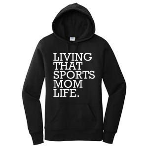 Living That Sports Mom Life Sports Mama Funny Mothers Day Women's Pullover Hoodie