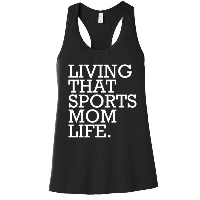 Living That Sports Mom Life Sports Mama Funny Mothers Day Women's Racerback Tank