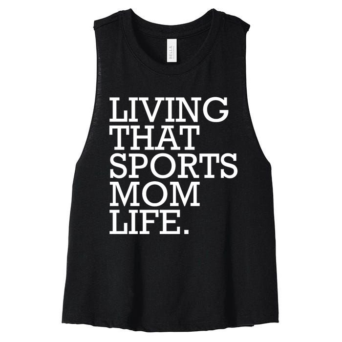 Living That Sports Mom Life Sports Mama Funny Mothers Day Women's Racerback Cropped Tank