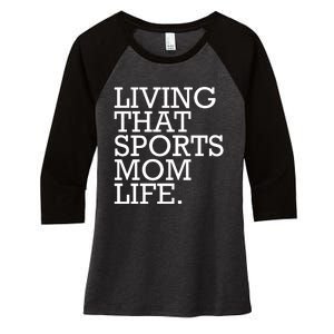 Living That Sports Mom Life Sports Mama Funny Mothers Day Women's Tri-Blend 3/4-Sleeve Raglan Shirt