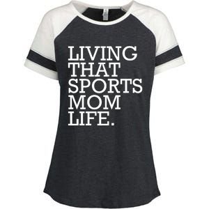 Living That Sports Mom Life Sports Mama Funny Mothers Day Enza Ladies Jersey Colorblock Tee