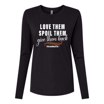 Love Them Spoil Them Give Them Back Grandma Life Cute Gift Womens Cotton Relaxed Long Sleeve T-Shirt