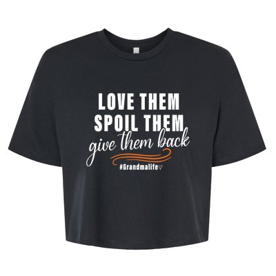 Love Them Spoil Them Give Them Back Grandma Life Cute Gift Bella+Canvas Jersey Crop Tee