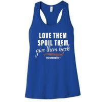 Love Them Spoil Them Give Them Back Grandma Life Cute Gift Women's Racerback Tank