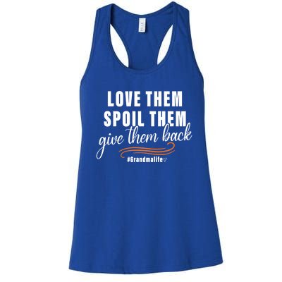 Love Them Spoil Them Give Them Back Grandma Life Cute Gift Women's Racerback Tank