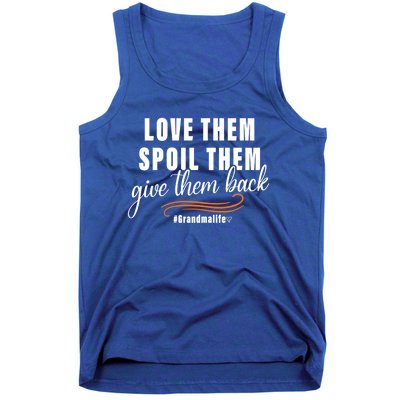 Love Them Spoil Them Give Them Back Grandma Life Cute Gift Tank Top