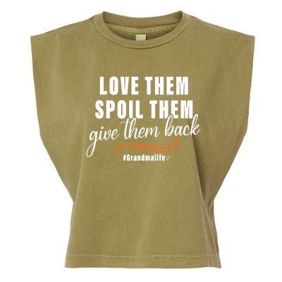 Love Them Spoil Them Give Them Back Grandma Life Cute Gift Garment-Dyed Women's Muscle Tee