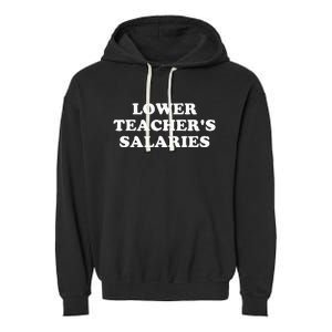 Lower Teacher Salaries Garment-Dyed Fleece Hoodie