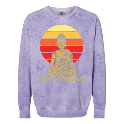 Let That Shit Go Buddha Colorblast Crewneck Sweatshirt