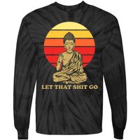 Let That Shit Go Buddha Tie-Dye Long Sleeve Shirt