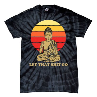 Let That Shit Go Buddha Tie-Dye T-Shirt