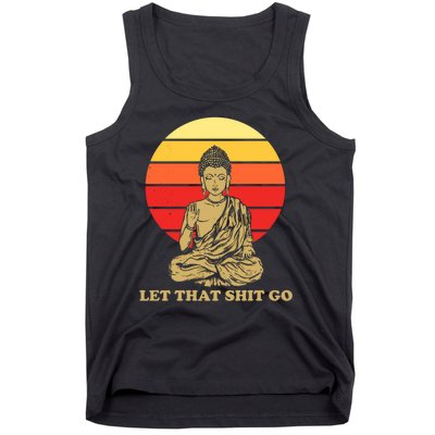 Let That Shit Go Buddha Tank Top