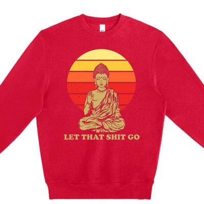 Let That Shit Go Buddha Premium Crewneck Sweatshirt