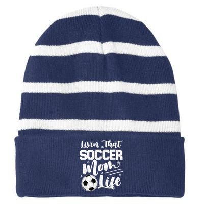 Livin That Soccer Mom Life Sport Mom Mothers Day Womens Striped Beanie with Solid Band