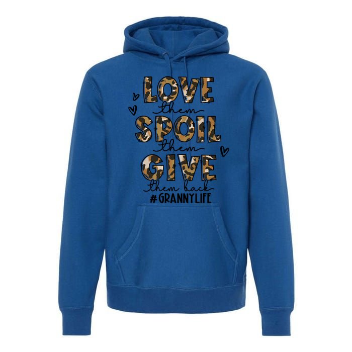 Love Them Spoil Them Give Them Back Granny Life Christmas Gift Premium Hoodie