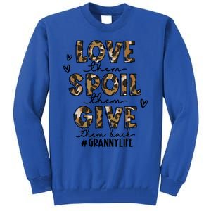 Love Them Spoil Them Give Them Back Granny Life Christmas Gift Tall Sweatshirt