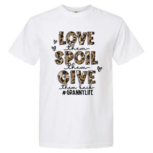 Love Them Spoil Them Give Them Back Granny Life Christmas Gift Garment-Dyed Heavyweight T-Shirt