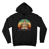 Let That Shit Go Vintage Yoga Girl Funny Yoga Mediation Hoodie