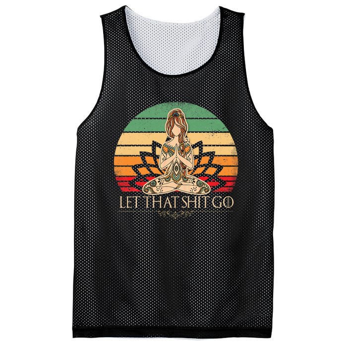 Let That Shit Go Vintage Yoga Girl Funny Yoga Mediation Mesh Reversible Basketball Jersey Tank