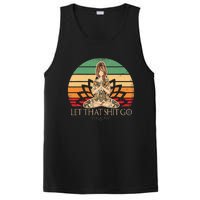 Let That Shit Go Vintage Yoga Girl Funny Yoga Mediation PosiCharge Competitor Tank