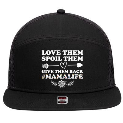 Love Them Spoil Them Give Them Back Mamalife Mother Gift 7 Panel Mesh Trucker Snapback Hat