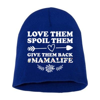 Love Them Spoil Them Give Them Back Mamalife Mother Gift Short Acrylic Beanie