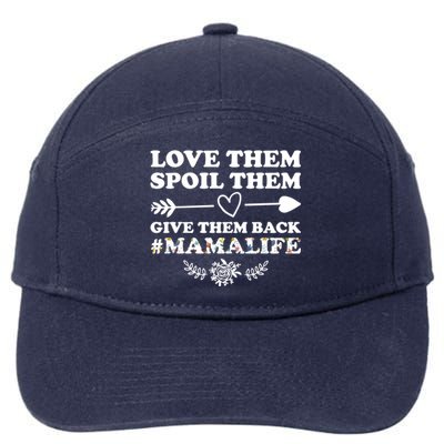 Love Them Spoil Them Give Them Back Mamalife Mother Gift 7-Panel Snapback Hat