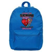 Living The Scrub Life ItS A Work From The Heart Nurse Life Gift 16 in Basic Backpack