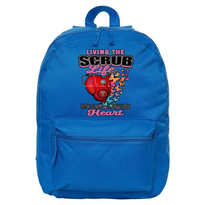 Living The Scrub Life ItS A Work From The Heart Nurse Life Gift 16 in Basic Backpack