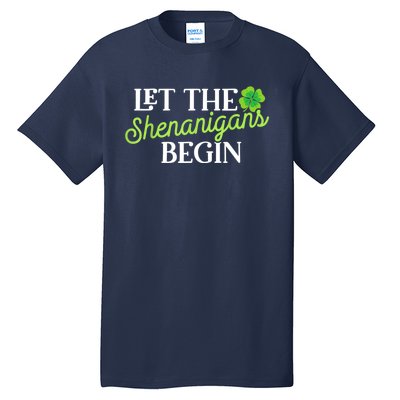 Let The Shenanigans Begin Funny St. Patricks Day Tall T-Shirt