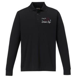 Living The Scrub Life Stethoscope Nursing Nursery Nurse Funny Gift Performance Long Sleeve Polo