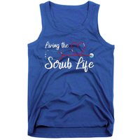 Living The Scrub Life Stethoscope Nursing Nursery Nurse Funny Gift Tank Top