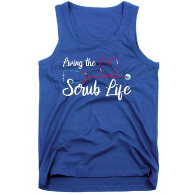 Living The Scrub Life Stethoscope Nursing Nursery Nurse Funny Gift Tank Top