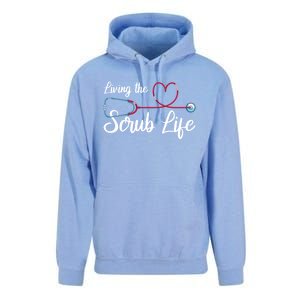 Living The Scrub Life Stethoscope Nursing Nursery Nurse Funny Gift Unisex Surf Hoodie