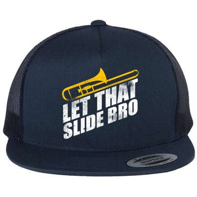 Let That Slide Bro - Funny Trombone Player Band Gift Flat Bill Trucker Hat