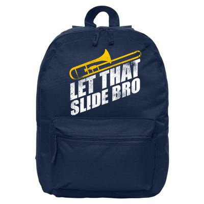 Let That Slide Bro - Funny Trombone Player Band Gift 16 in Basic Backpack