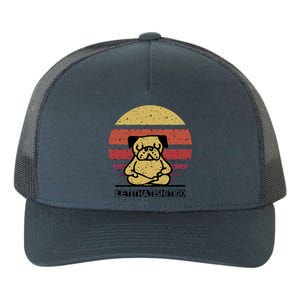 Let That Shit Go Funny Yoga Buddha Pug Lover Gift Yupoong Adult 5-Panel Trucker Hat