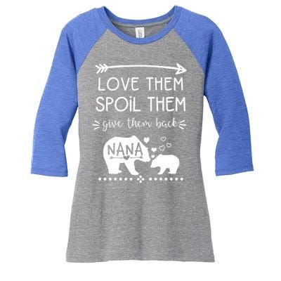 Love Them Spoil Them Give Them Back Nana Bear With Bear Cub Gift Women's Tri-Blend 3/4-Sleeve Raglan Shirt