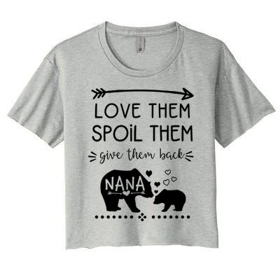 Love Them Spoil Them Give Them Back Nana Bear With Bear Cub Gift Women's Crop Top Tee