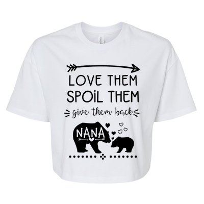 Love Them Spoil Them Give Them Back Nana Bear With Bear Cub Gift Bella+Canvas Jersey Crop Tee