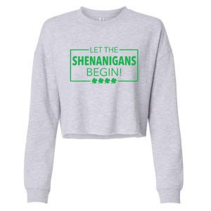 Let The Shenanigans Begin Funny St. Patricks Day Cropped Pullover Crew