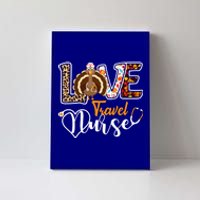 Love Turkey Stethoscope Travel Nurse Leopard Thanksgiving Gift Canvas