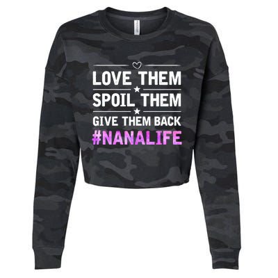 Love Them Spoil Them Give Them Back Nana Life Grandma Gift Cropped Pullover Crew